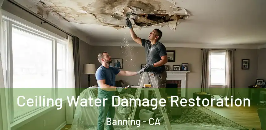  Ceiling Water Damage Restoration Banning - CA