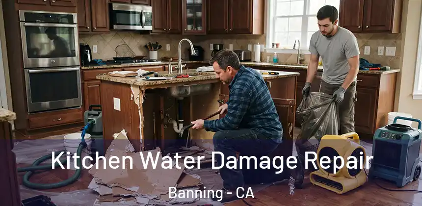  Kitchen Water Damage Repair Banning - CA