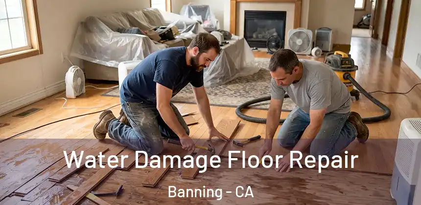  Water Damage Floor Repair Banning - CA